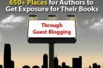 650+ Places for Authors to Get Exposure for Their Books Through Guest Blogging