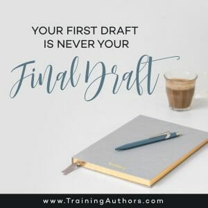 Your First Draft is Never Your Final Draft