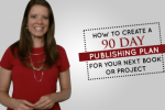 90-day Publishing plan for you book or project