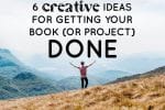 creative ideas to finish writing a book