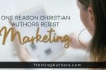Christian Authors Resist Marketing
