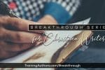 Breakthrough Series for Christian Writers