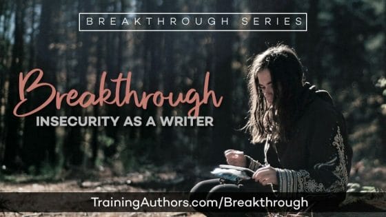 Breakthrough Insecurity as a Writer