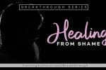Healing from Shame and How it Impacts Your Writing