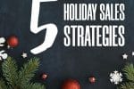 5 Holiday Sales Strategies