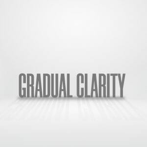 Gradual Clarity