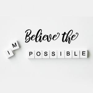 Believe the Impossible