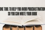 one-tool-to-help-you-avoid-procrastination-so-you-can-write-your-book