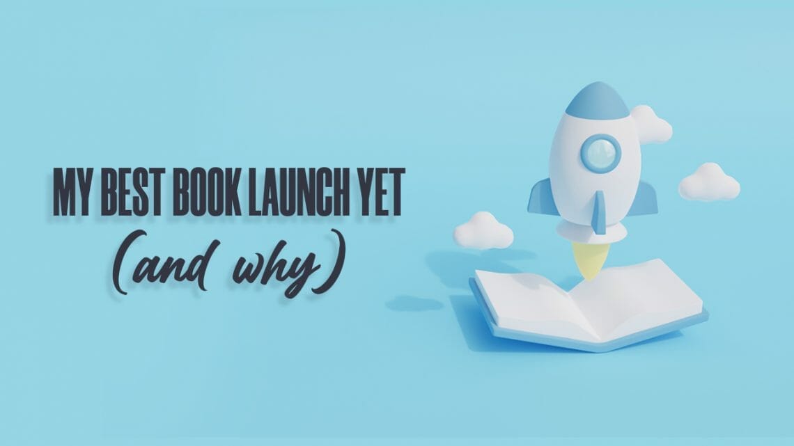 My Best Book Launch Yet (And Why)