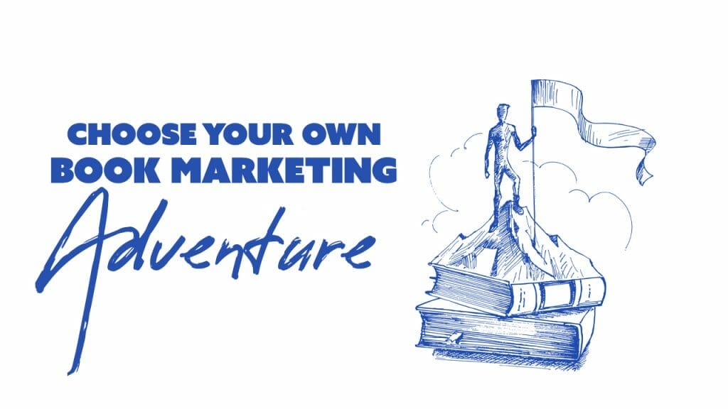 Choose-Your-Own-Book-Marketing-Adventure