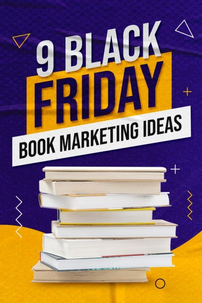 9 Black Friday Book Marketing Ideas Training Authors with CJ and