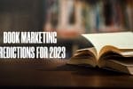 Book Marketing Predictions for 2023