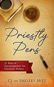 Priestly Pens 21 Days of Encouragement for Christian Writers