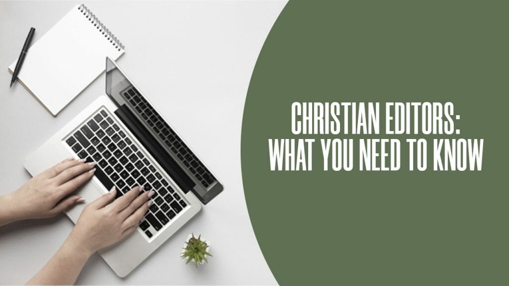 Christian Editors What You Need to Know