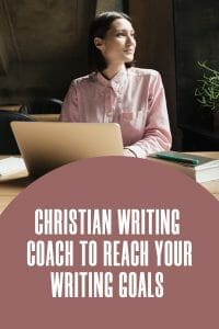 Christian Writing Coach to Reach Your Writing Goals